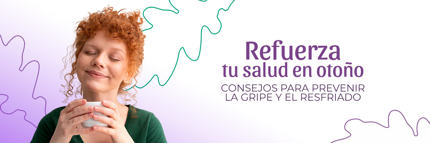 Slide - 1500x500 - Refuerza tu salud en otoño Prevén la gripe y resfriados con nuestra ayuda